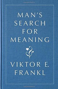 Man's Search For Meaning (Beacon Press 2015)