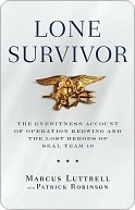 Lone Survivor: The Eyewitness Account of Operation Redwing and the Lost Heroes of SEAL Team 10