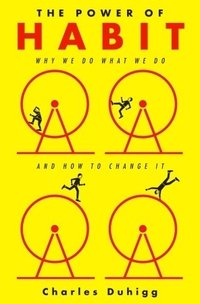 The Power Of Habit: Why We Do What We Do In Life And Business (Amazon Digital Services 2012)