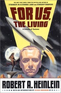 For Us, the Living: A Comedy of Customs (Scribner 2003)