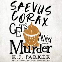 Saevus Corax Gets Away with Murder (Orbit 2023)