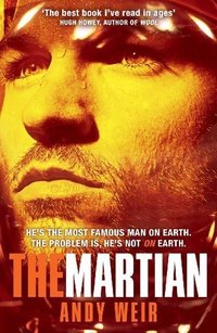 The Martian: Stranded on Mars, one astronaut fights to survive (Ebury Digital 2014)