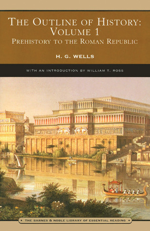 The Outline of History: Being a Plain History of Life and Mankind