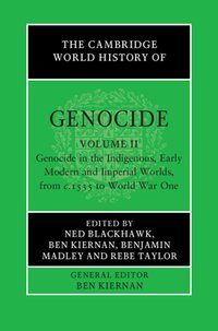 The Cambridge World History of Genocide: Volume 2, Genocide in the Indigenous, Early Modern and Imperial Worlds, from c.1535 to World War One (劍橋大學出版社 2023)