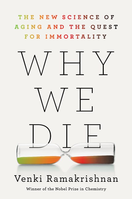 Why We Die: The New Science of Ageing and Longevity