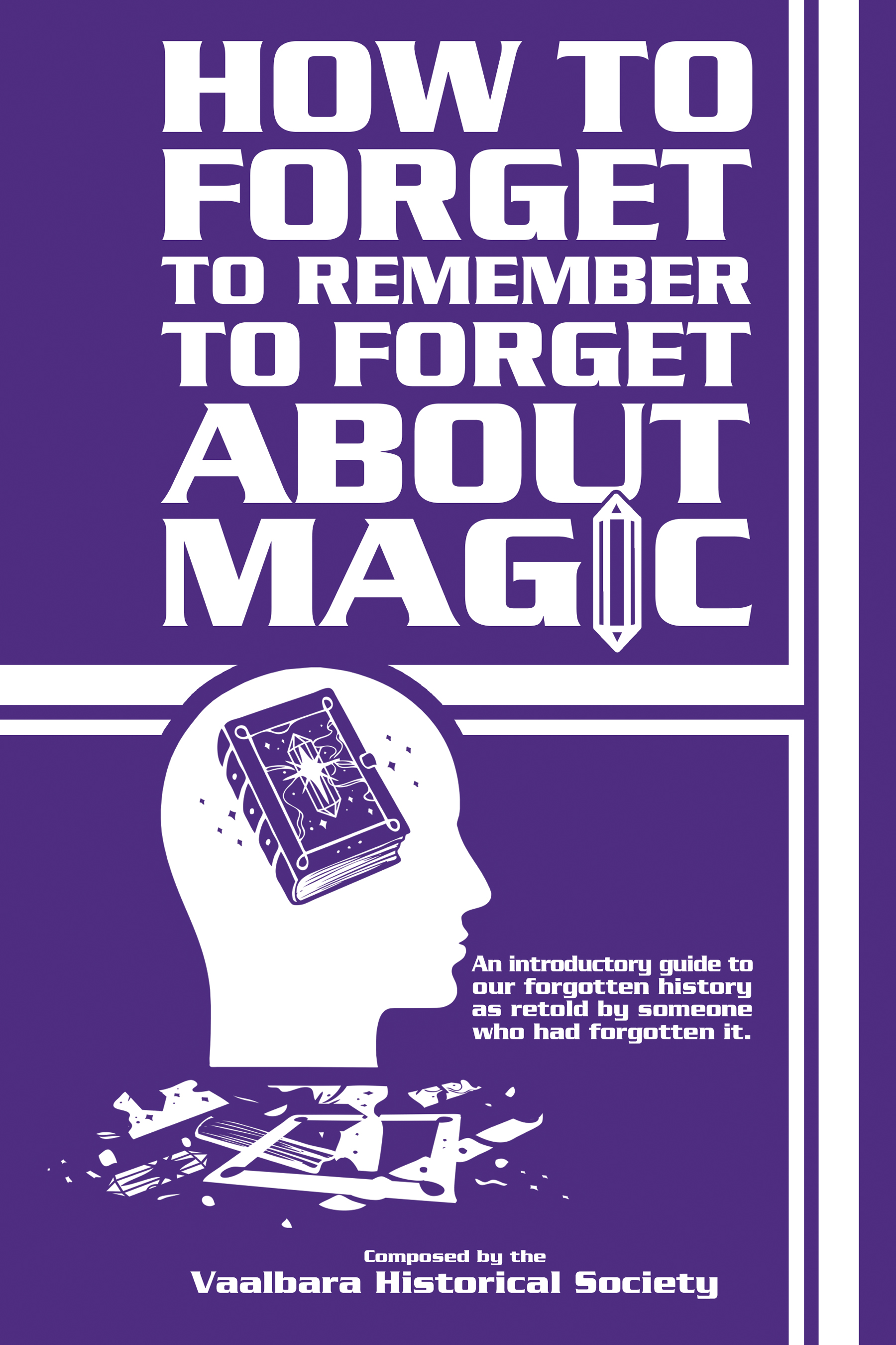 How to Forget to Remember to Forget about Magic