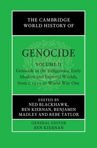 The Cambridge World History of Genocide: Volume 2, Genocide in the Indigenous, Early Modern and Imperial Worlds, from c.1535 to World War One (劍橋大學出版社 2023)