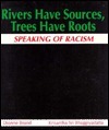 Rivers Have Sources, Trees Have Roots