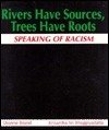 Rivers Have Sources, Trees Have Roots