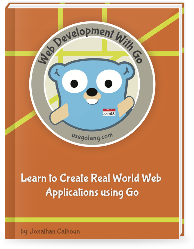 Web Development with Go: Learn to Create Real World Web Applications using Go
