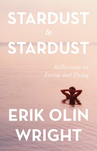 Stardust to Stardust: Reflections on Living and Dying