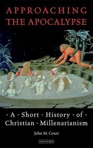 Approaching the Apocalypse: A Short History of Christian Millenarianism