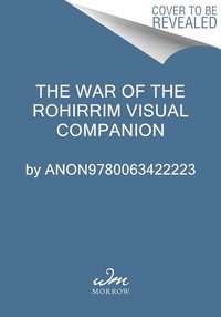 The Lord of the Rings: The War of the Rohirrim Visual Companion