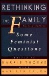 Rethinking the Family: Some Feminist Questions