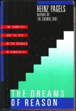 The Dreams of Reason: The Computer and the Rise of the Sciences of Complexity by Heinz R. Pagels