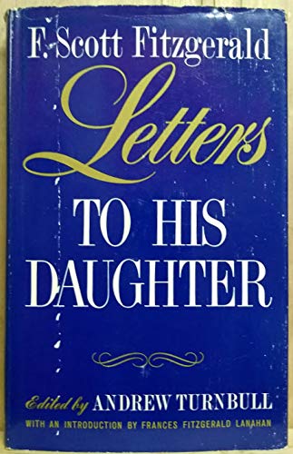 Scott Fitzgerald: letters to his daughter