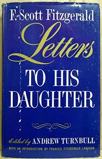 Scott Fitzgerald: letters to his daughter