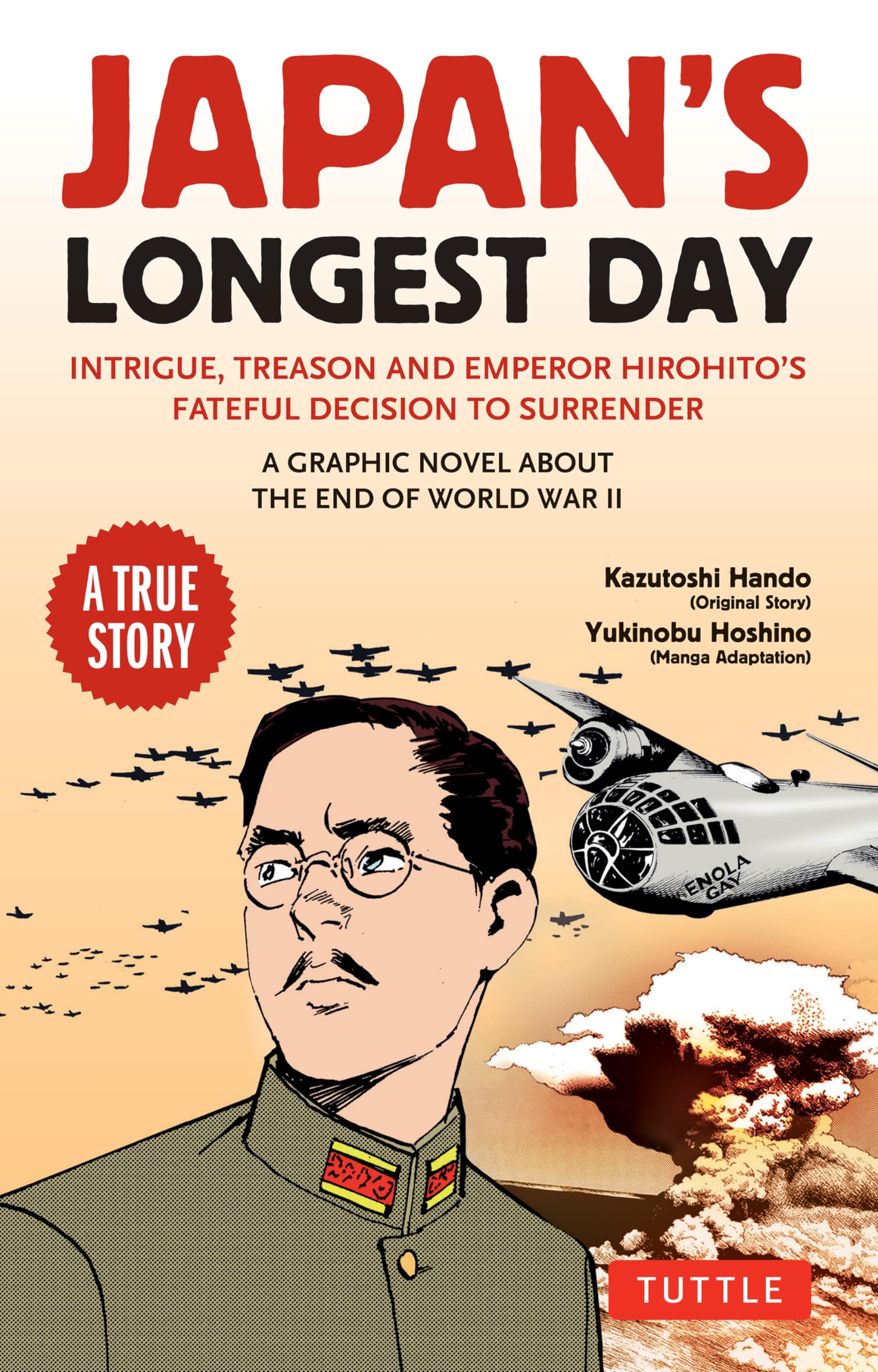 Japan's Longest Day: A Graphic Novel About the End of WWII: Intrigue, Treason and Emperor Hirohito's Fateful Decision to Surrender