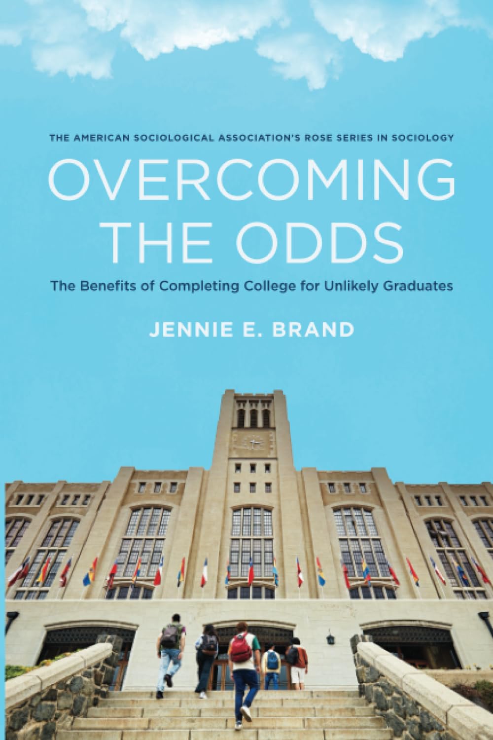 Overcoming the Odds: The Benefits of Completing College for Unlikely Graduates