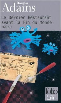 Le Dernier Restaurant avant la fin du monde (Folio SF 2010)