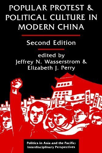 Popular Protest And Political Culture In Modern China: Second Edition (Politics in Asia & the Pacific) 
