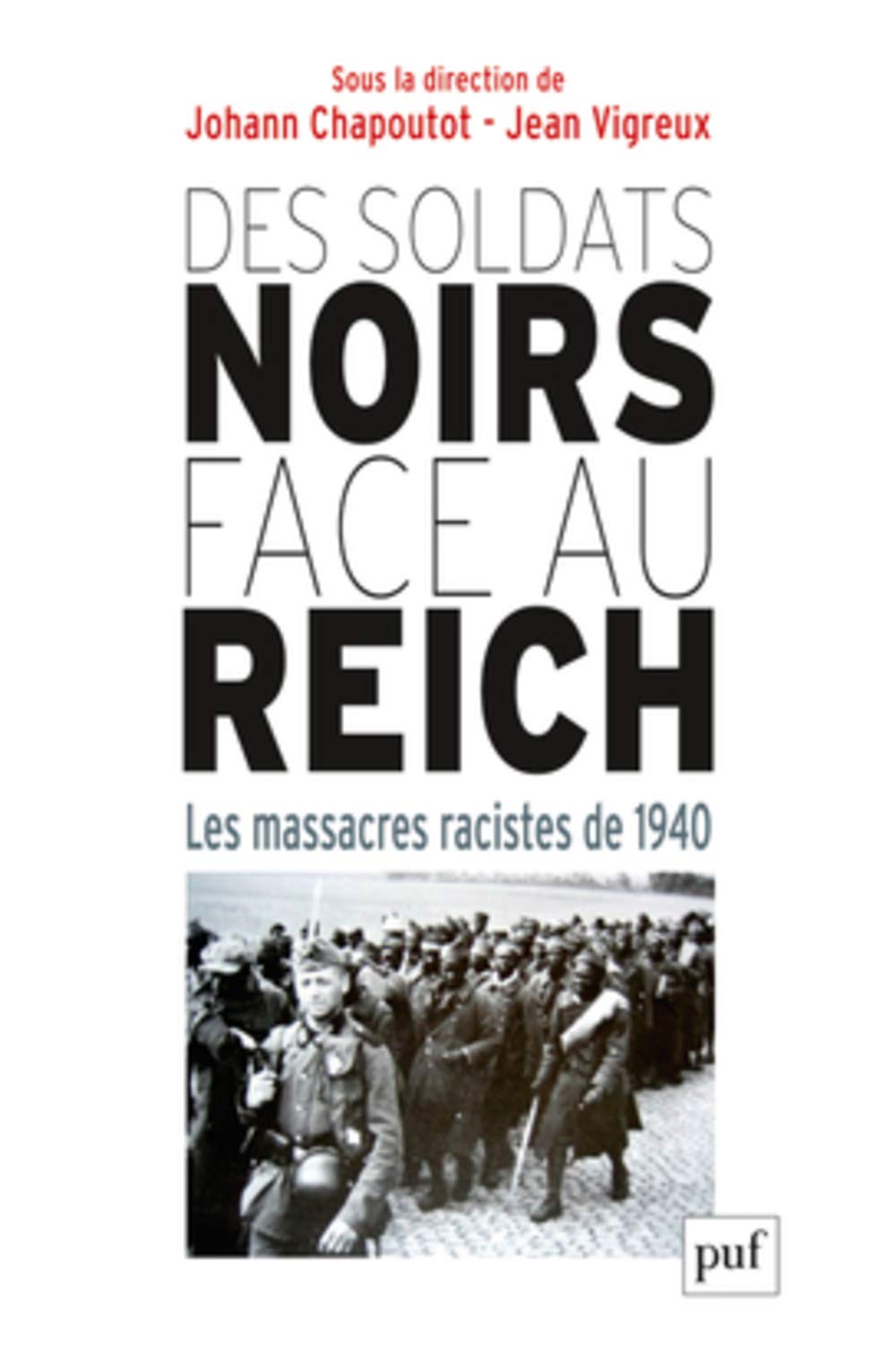 Des soldats noirs face au Reich: Les massacres racistes de 1940