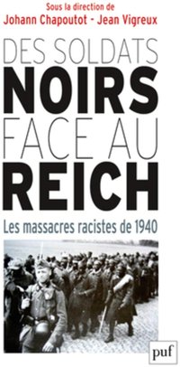 Des soldats noirs face au Reich: Les massacres racistes de 1940