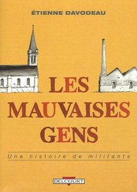 Les Mauvaises Gens : Une histoire de militants