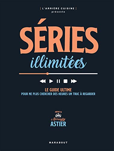 Séries illimitées : Le guide ultime pour ne plus chercher des heures un truc à regarder (Culture Pop)