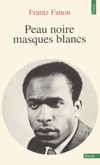 Peau noire, masques blancs (Éditions du Seuil 1995)