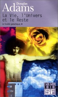 La Vie, l'Univers et le Reste (加利瑪出版社 2001)