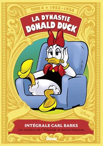 Intégrale Carl Barks 4 La dynastie Donald Duck 1953-1954 - Les mystères de l'Atlantide et autres histoires