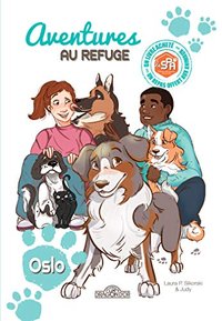 Aventures au refuge - Oslo - Lecture enfant chiot adoption animal - Dès 7 ans