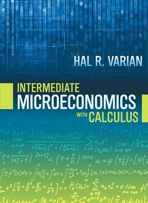 Intermediate Microeconomics with Calculus: A Modern Approach