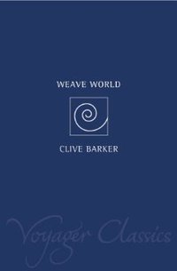 Weaveworld (Harper Voyager 2001)