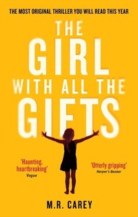 The Girl with All the Gifts (Orbit 2014)