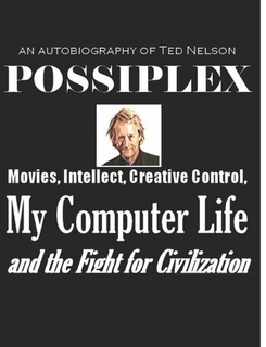 Possiplex: Movies, Intellect, Creative Control, My Computer Life and the Fight for Civilization
