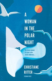 A Woman in the Polar Night (Pushkin Press 2019)