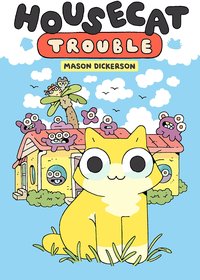 Housecat Trouble