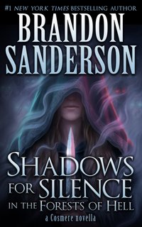 Shadows for Silence in the Forests of Hell (Dragonsteel Entertainment 2015)