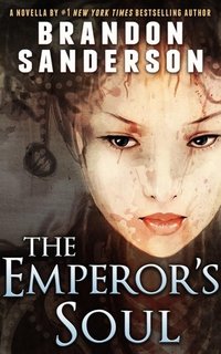 The Emperor's Soul (Dragonsteel Entertainment 2012)
