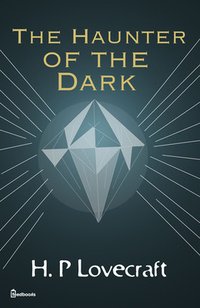 The Haunter of the Dark (Feedbooks.com)