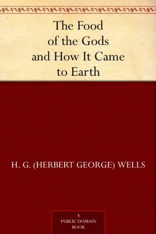 The Food of the Gods and How It Came to Earth