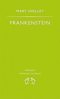 Frankenstein or, The Modern Prometheus