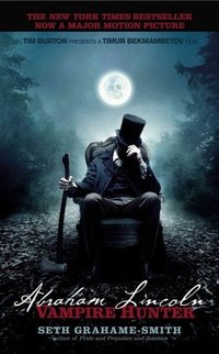 Abraham Lincoln: Vampire Hunter (Grand Central Publishing 2012)