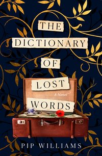 The Dictionary of Lost Words (Ballantine Books 2021)