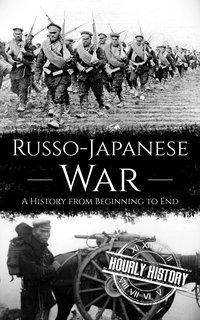 Russo-Japanese War: A History from Beginning to End