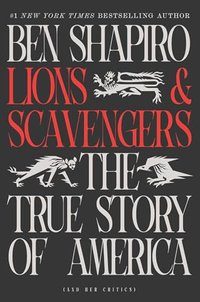 Lions and Scavengers: The True Story of America