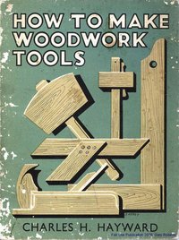 How to Make Woodwork Tools