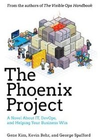 The Phoenix Project: A Novel About IT, DevOps, and Helping Your Business Win (IT Revolution Press 2013)